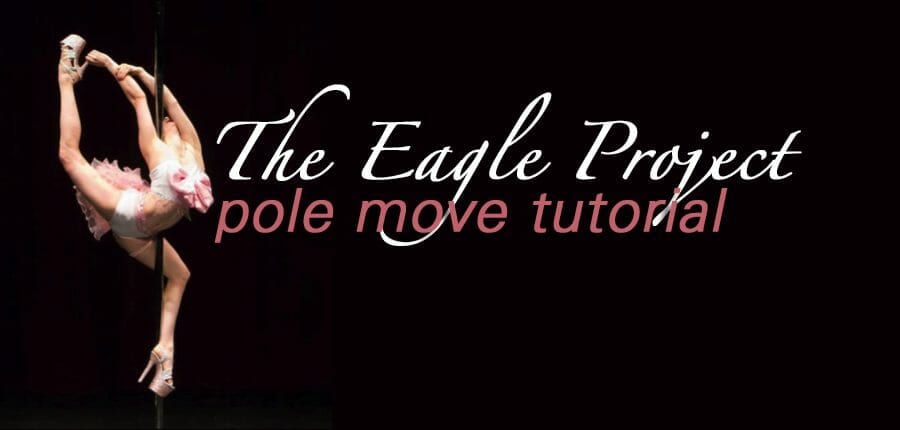 Pole dancer along with text: The Eagle Project pole move tutorial