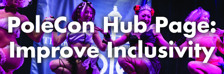 Image of dancers on stage with text: PoleCon Hub Page: Improve Inclusivity