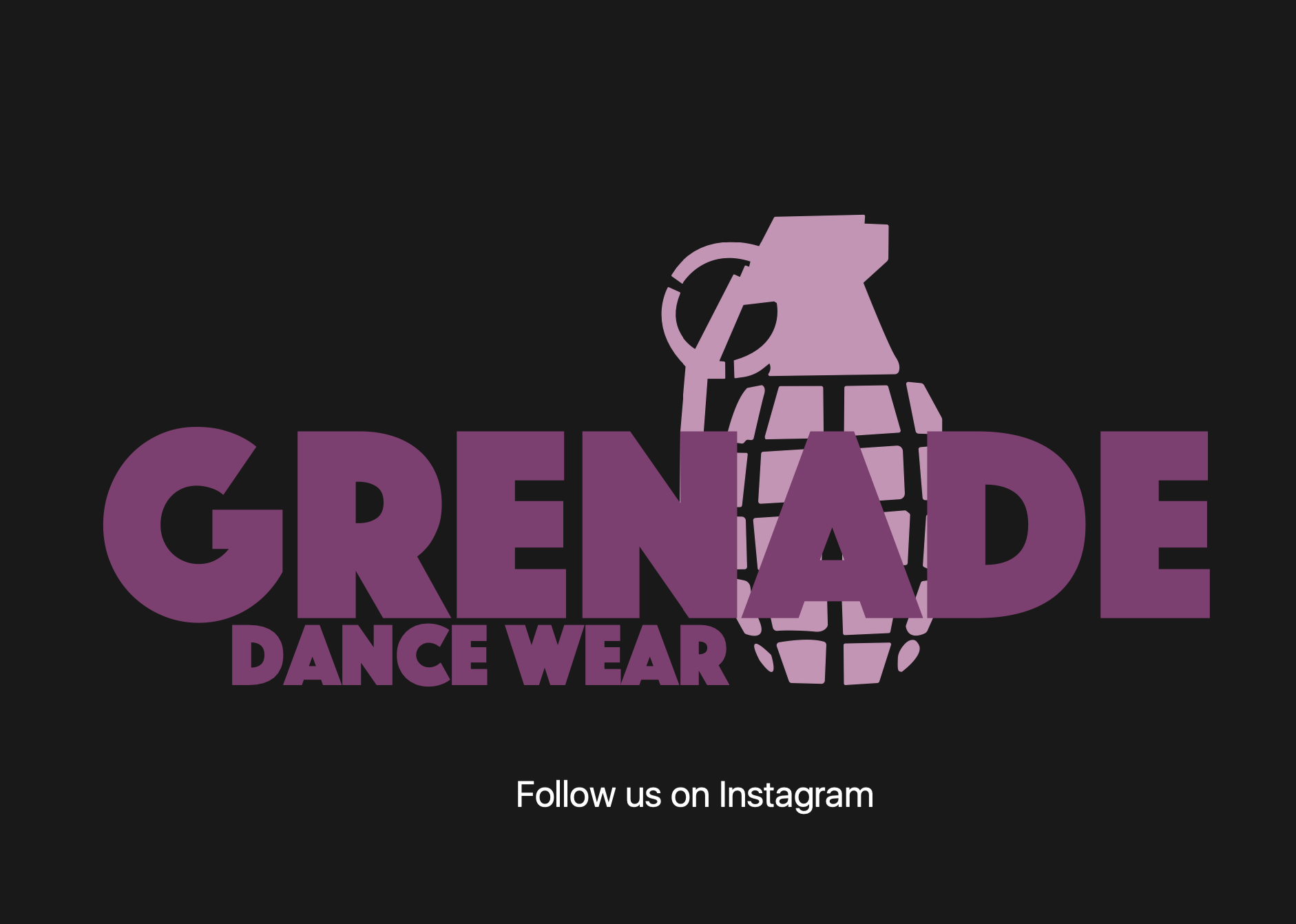 Grenade Dancewear logo with text "follow us on Instagram"