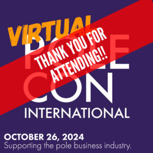 Image Says "Virtual PoleCon" "Thank You For Attending" October 26, 2024. Supporting The Pole Business Industry.