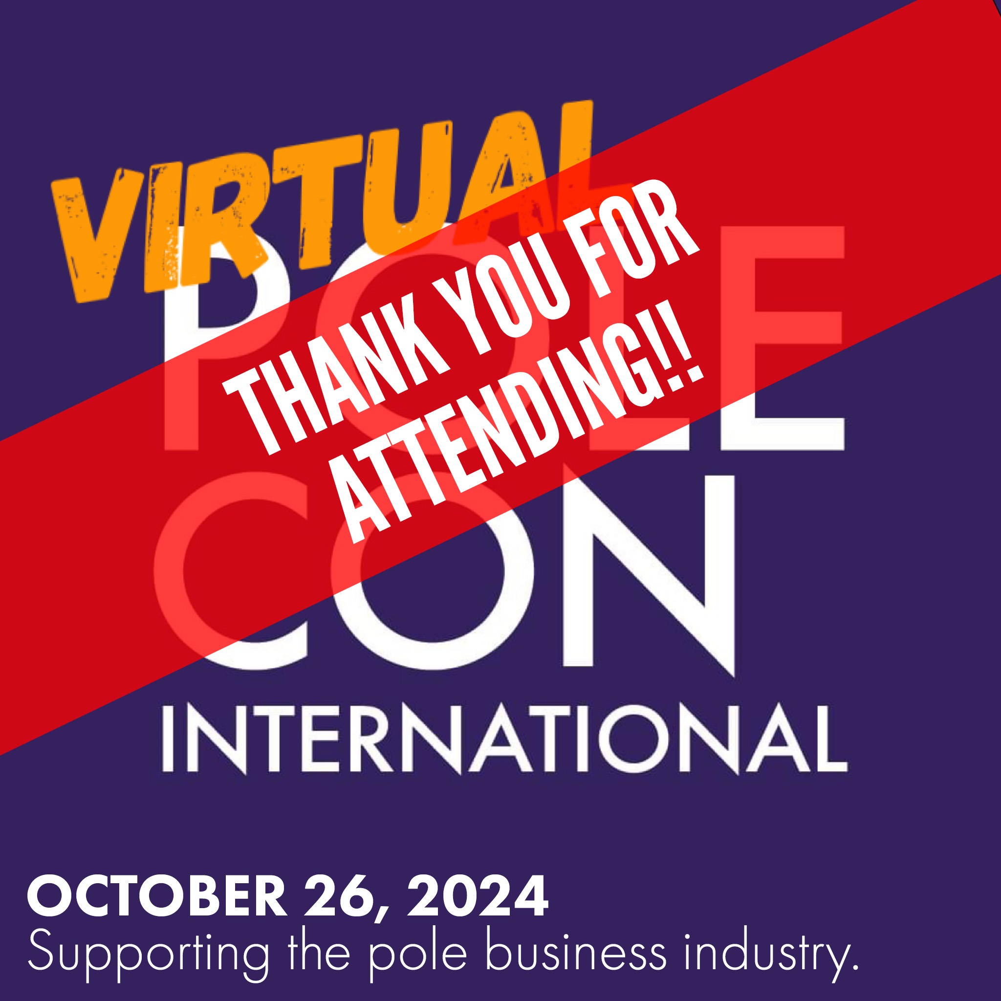 Image says "Virtual PoleCon" "Thank you for attending" October 26, 2024. Supporting the pole business industry.